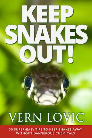Keep Snakes Out! 30 Super-easy Tips to Keep Snakes Away Without Dangerous Chemicals. Snake book by Vern Lovic.